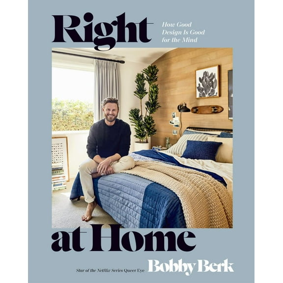 Right at Home: How Good Design Is Good for the Mind: an Interior Design Book (Hardcover)