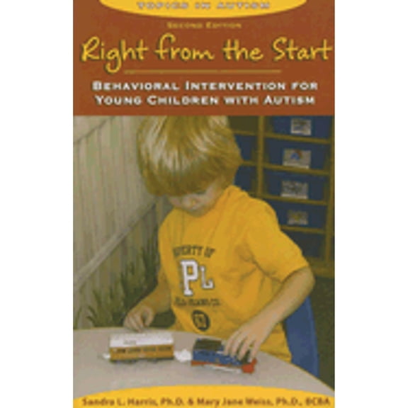 Pre-Owned Right from the Start: Behavioral Intervention for Young Children with Autism (Paperback) by Sandra L Harris, Mary Jane Weiss