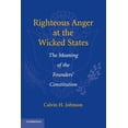 thumbnail image 1 of Righteous Anger at the Wicked States: The Meaning of the Founders' Constitution, (Paperback), 1 of 1