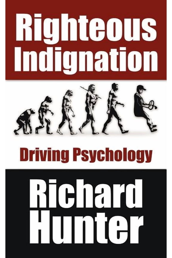 Righteous Indignation: Driving Psychology (Paperback)