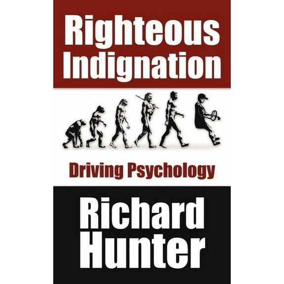 Righteous Indignation: Driving Psychology (Paperback)
