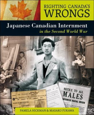 Pre-Owned Righting Canada's Wrongs: Japanese Canadian Internment in the Second World War (Hardcover) 1552778533 9781552778531