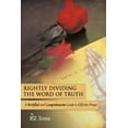 thumbnail image 1 of Rightly Dividing the Word of Truth : A Fortified and Comprehensive Guide to Effective Prayer (Paperback), 1 of 1