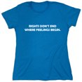 thumbnail image 1 of Rights Don't End Where Feelings Begin Sarcastic Humor Novelty Funny Women's Casual Tees, 1 of 3