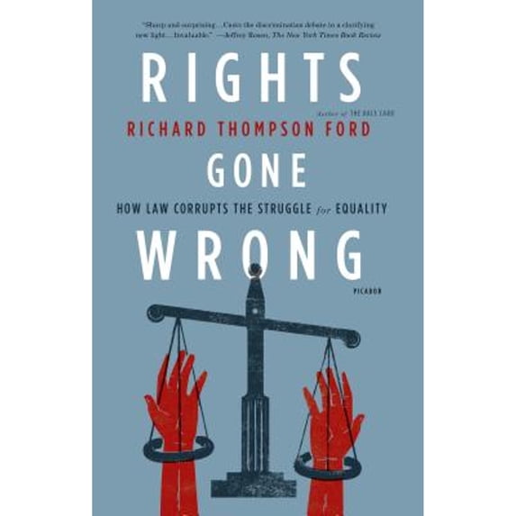 Pre-Owned Rights Gone Wrong: How Law Corrupts the Struggle for Equality (Paperback) 1250013925 9781250013927