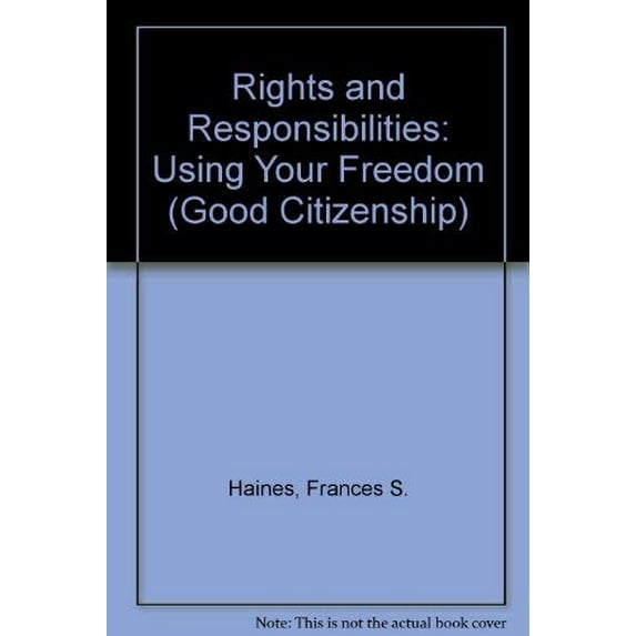 Pre-Owned Rights and Responsibilities: Using Your Freedom (Good Citizenship Library) Paperback