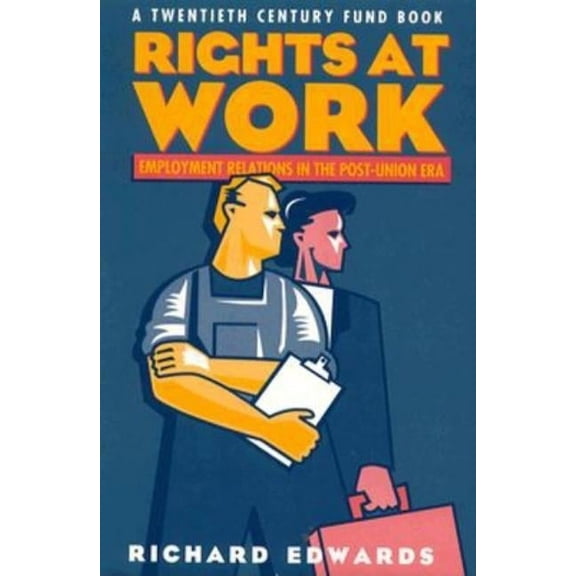 Rights at Work: Employment Relations in the Post-Union Era, (Paperback)