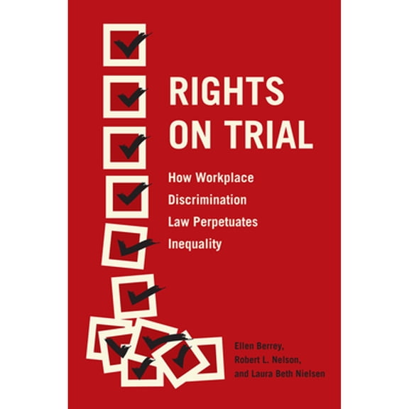 Pre-Owned Rights on Trial: How Workplace Discrimination Law Perpetuates Inequality (Paperback) 022646685X 9780226466859