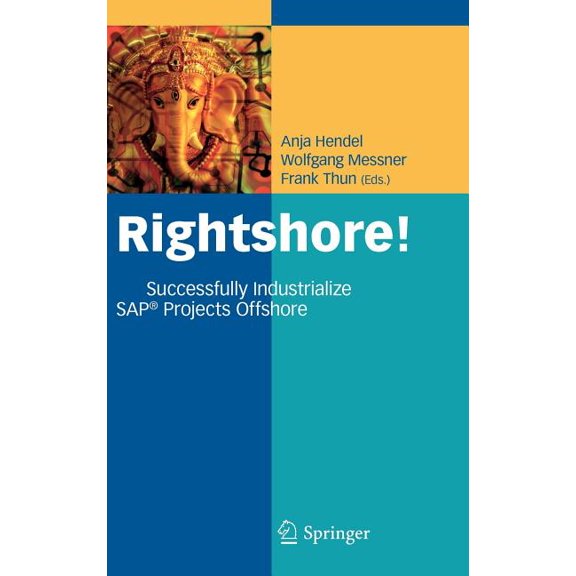 Rightshore!: Successfully Industrialize Sap(r) Projects Offshore, (Hardcover)