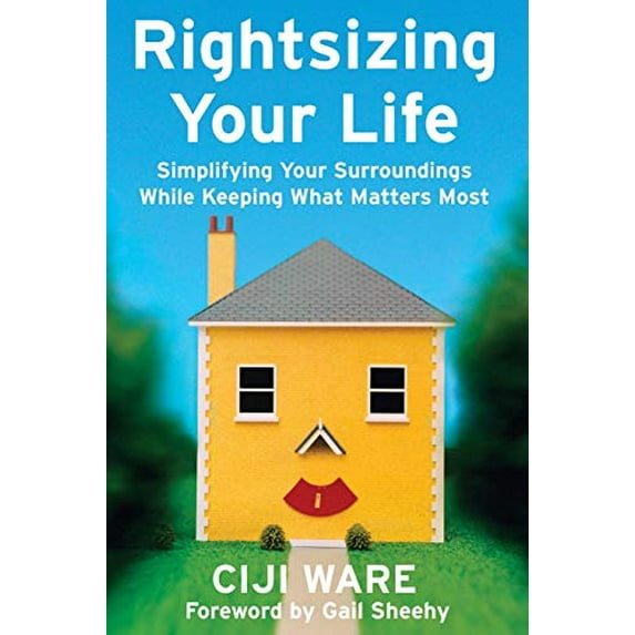 Pre-Owned Rightsizing Your Life: Simplifying Your Surroundings While Keeping What Matters Most (Paperback) 0821258133 9780821258132