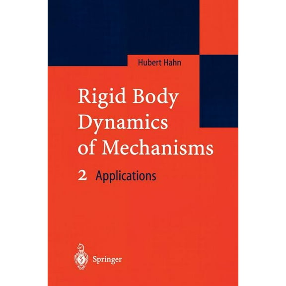 Rigid Body Dynamics of Mechanisms 2: Applications, (Paperback)