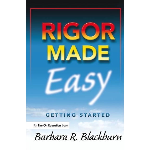 Rigor Made Easy: Getting Started, (Hardcover)