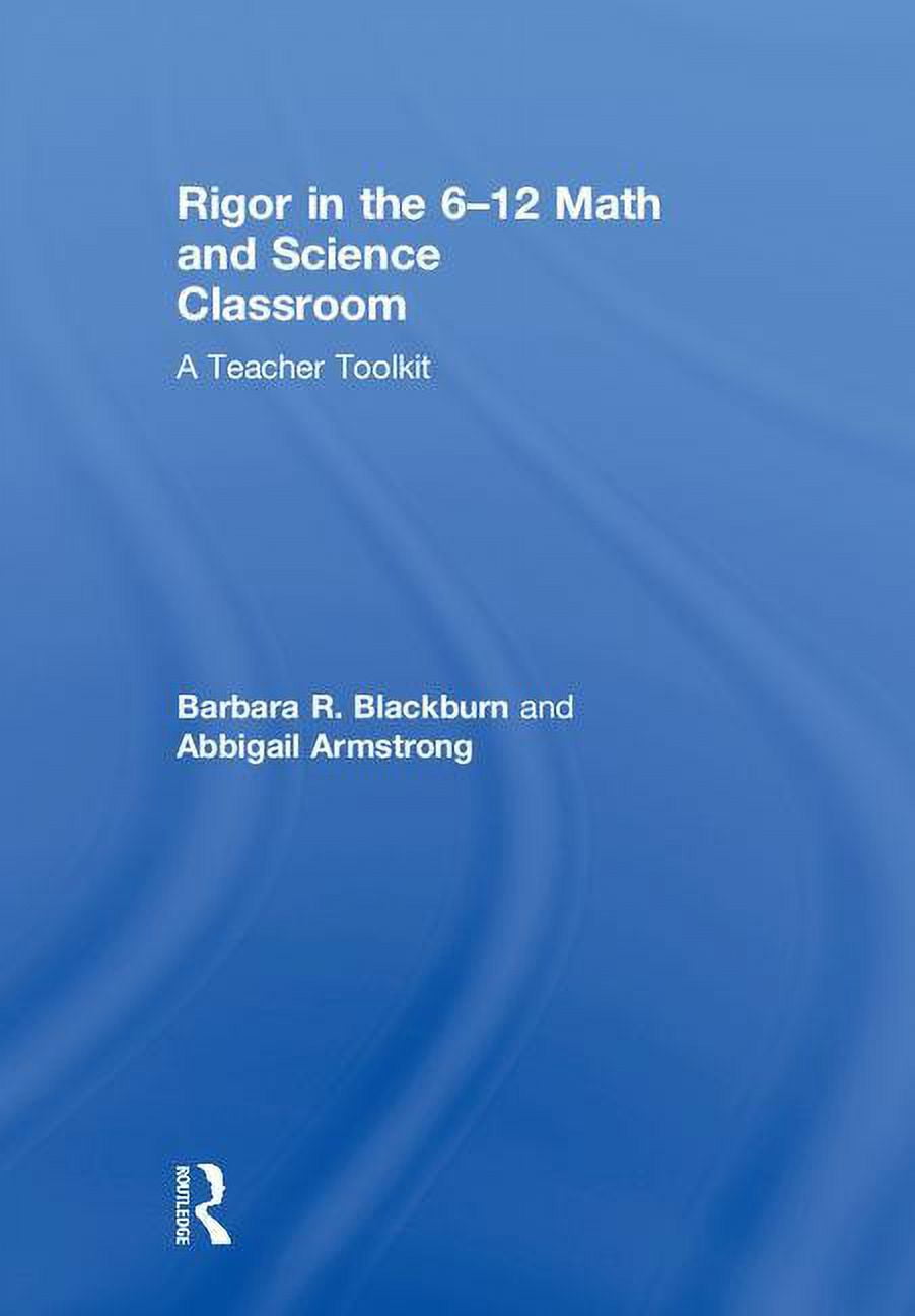 Rigor in the 6-12 Math and Science Classroom: A Teacher Toolkit ...