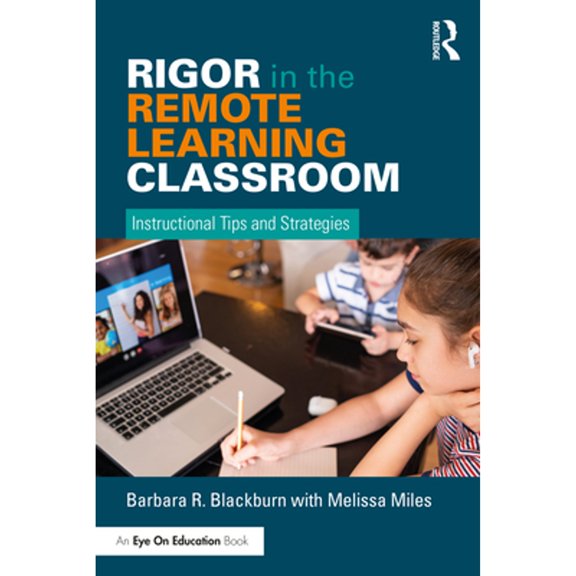 Pre-Owned Rigor in the Remote Learning Classroom: Instructional Tips and Strategies (Paperback) 0367620103 9780367620103