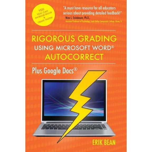 Rigorous Grading Using Microsoft Word AutoCorrect: Plus Google Docs  Paperback  Erik Bean