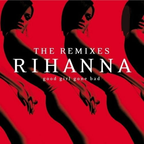 Rihanna - Good Girl Gone Bad: The Remixes - Music & Performance - CD