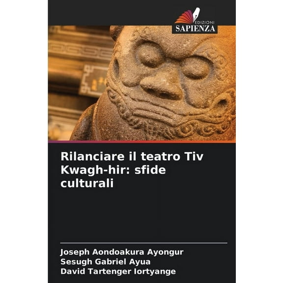 Rilanciare il teatro Tiv Kwagh-hir: sfide culturali, (Paperback)