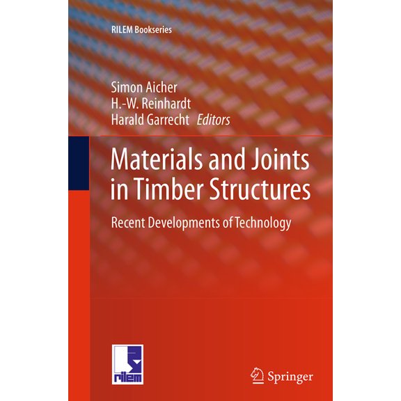 Rilem Bookseries Materials and Joints in Timber Structures: Recent Developments of Technology, Book 9, (Paperback)