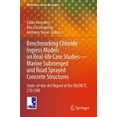 thumbnail image 1 of Rilem State-Of-The-Art Reports Benchmarking Chloride Ingress Models on Real-Life Case Studies--Marine Submerged and Road Sprayed Concrete Structures: S, Book 37, (Paperback), 1 of 1
