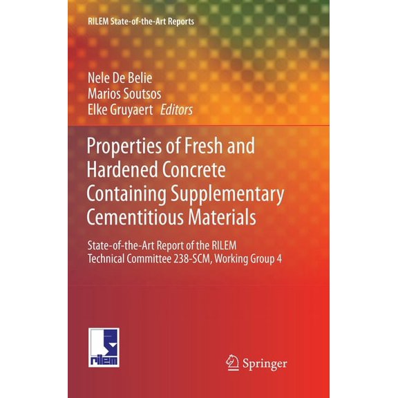 Rilem State-Of-The-Art Reports Properties of Fresh and Hardened Concrete Containing Supplementary Cementitious Materials: State-Of-The-Art Report of th, Book 25, (Paperback)