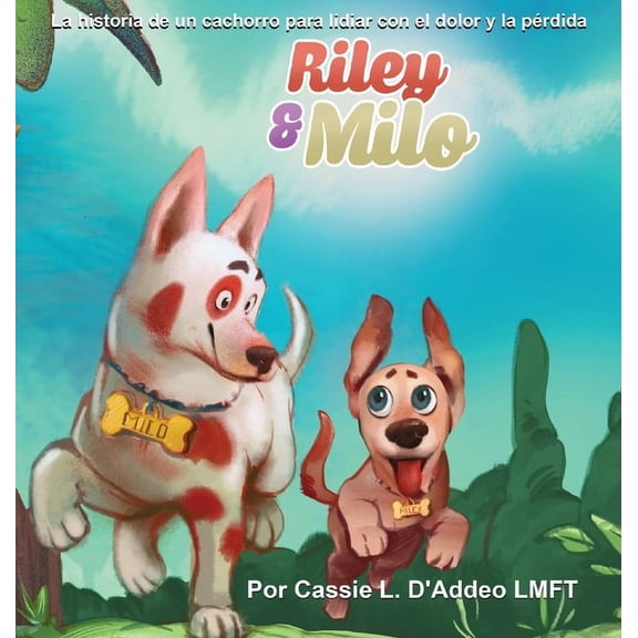 Riley & Milo: La Historia de un Cachorro para Lidiar con el Dolor y la Prdida, (Hardcover)