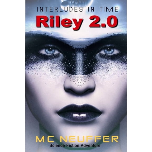 Riley Trilogy Riley 2.0: Interludes In Time, Book 2, (Paperback)