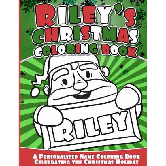 Riley's Christmas Coloring Book: A Personalized Name Coloring Book Celebrating the Christmas Holiday, (Paperback)