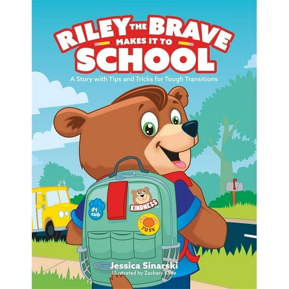 Riley the Brave's Adventures Riley the Brave Makes It to School: A Story with Tips and Tricks for Tough Transitions, (Hardcover)