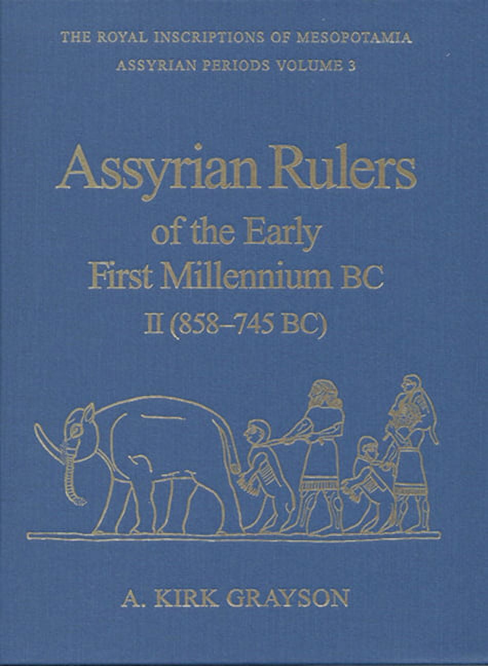 Rim the Royal Inscriptions of Mesopotamia: Assyrian Rulers of the Early ...