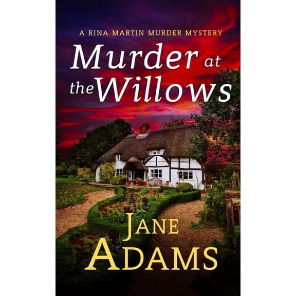 Rina Martin Murder Mystery: MURDER AT THE WILLOWS a gripping cozy crime mystery full of twists (Paperback)