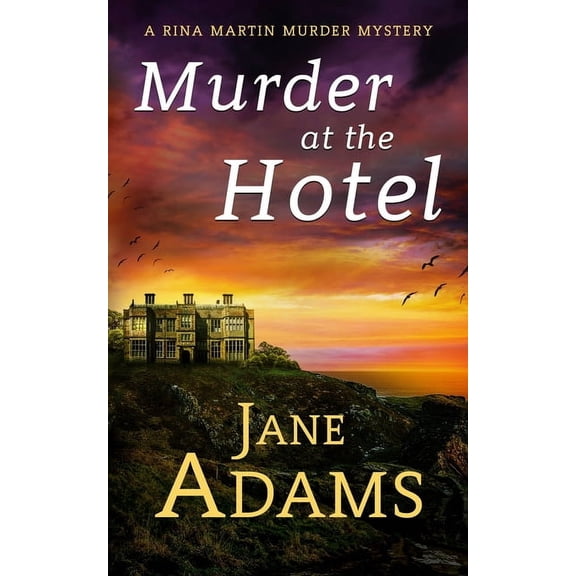 Rina Martin Murder Mystery Murder at the Hotel: A gripping cozy crime mystery full of twists, Book 10, (Paperback)