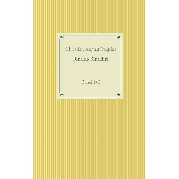 Rinaldo Rinaldini der Räuberhauptmann: Band 143, (Paperback)