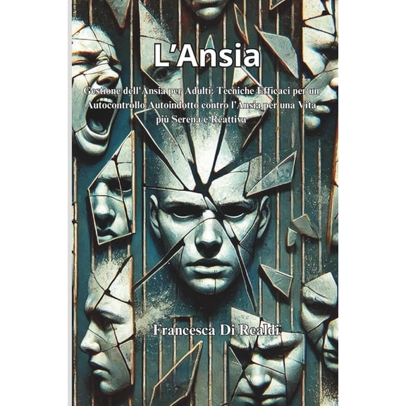 Rinascita E Benessere: Strategie Di Psic L'Ansia: Gestione dell'Ansia per Adulti: Tecniche Efficaci per un Autocontrollo Autoindotto contro l'Ansi, Book 3, (Paperback)