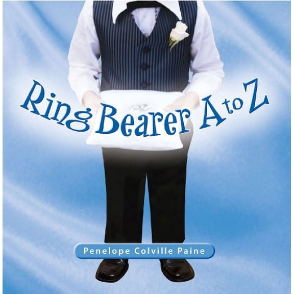 Pre-Owned Ring Bearer A to Z (Hardcover) 0977476340 9780977476343
