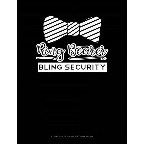Ring Bearer Bling Security: Composition Notebook: Wide Ruled (Paperback)