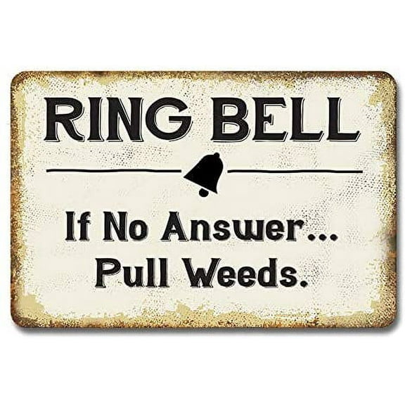 Ring Bell If No Answer Pull Weeds Sign Rustic Wall Décor Front Door Funny Garden Porch Decoration Welcome Home Plaque Gift 8 x 12 Matte Finish Metal 108120068017