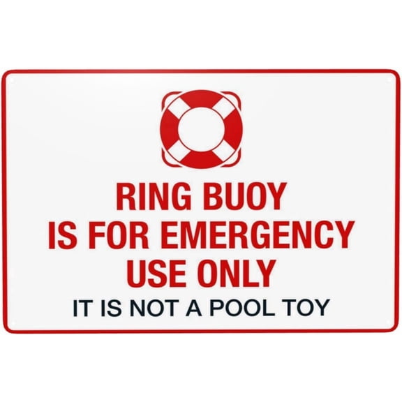 Ring Buoy Emergency Use Only Not a Toy Pool Security Metal Sign, Caution Plaque for Home Business Indoor Outdoor Garage Street, Water Safety Sign, 8x12 Inch