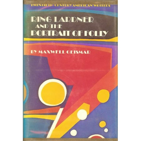 Pre-Owned Ring Lardner and the Portrait of Folly 9780690702347 /