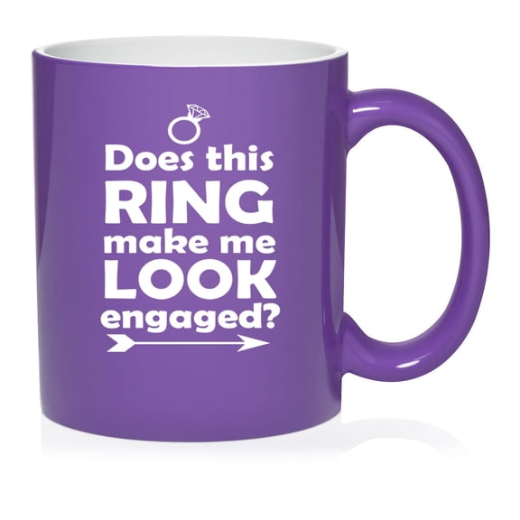 Does This Ring Make Me Look Engaged Ceramic Coffee Mug Tea Cup Gift for Her, Women, Sister, Daughter, Cute, Funny, Family, Girlfriend, Fianc, Engagement, Birthday, Anniversary (11oz Purple)