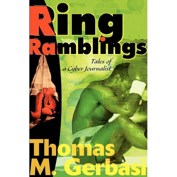 Ring Ramblings: Tales of a Cyber Journalist, (Paperback)