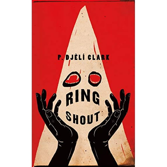 Pre-Owned Ring Shout (Hardcover) by P Djèlí Clark