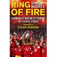 thumbnail image 1 of Pre-Owned Ring of Fire: Liverpool FC Into the 21st Century: The Players' Stories (Paperback) 0552172731 9780552172738, 1 of 1