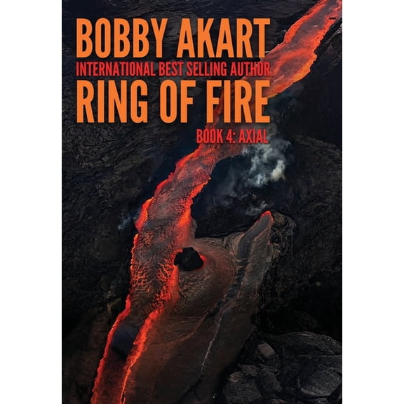 Ring of Fire Ring of Fire Axial: A Disaster Thriller, Book 4, (Hardcover)