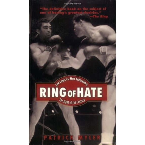 Pre-Owned Ring of Hate: Joe Louis Vs. Max Schmeling: The Fight of the Century (Paperback) 1559708220 9781559708227