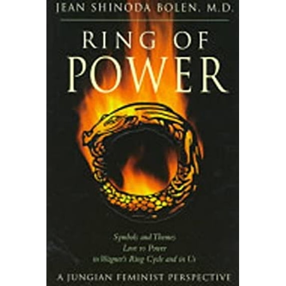 Pre-Owned Ring of Power: The Abandoned Child, the Authoritarian Father, and the Disempowered Feminine : A Jungian Understanding of Wagner's Ring Cycle (Paperback) 0062502107 9780062502100