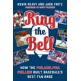 thumbnail image 1 of Ring the Bell: How the Philadelphia Phillies Built Baseball's Best Fan Base, (Hardcover), 1 of 1