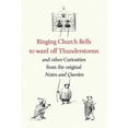 thumbnail image 1 of Pre-Owned Ringing Church Bells to Ward Off Thunderstorms and Other Curiosities from the Original "Notes and Queries" Hardcover, 1 of 1
