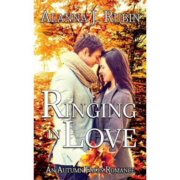 Ringing In Love (An Autumn Falls Romance Book 1) (Paperback)