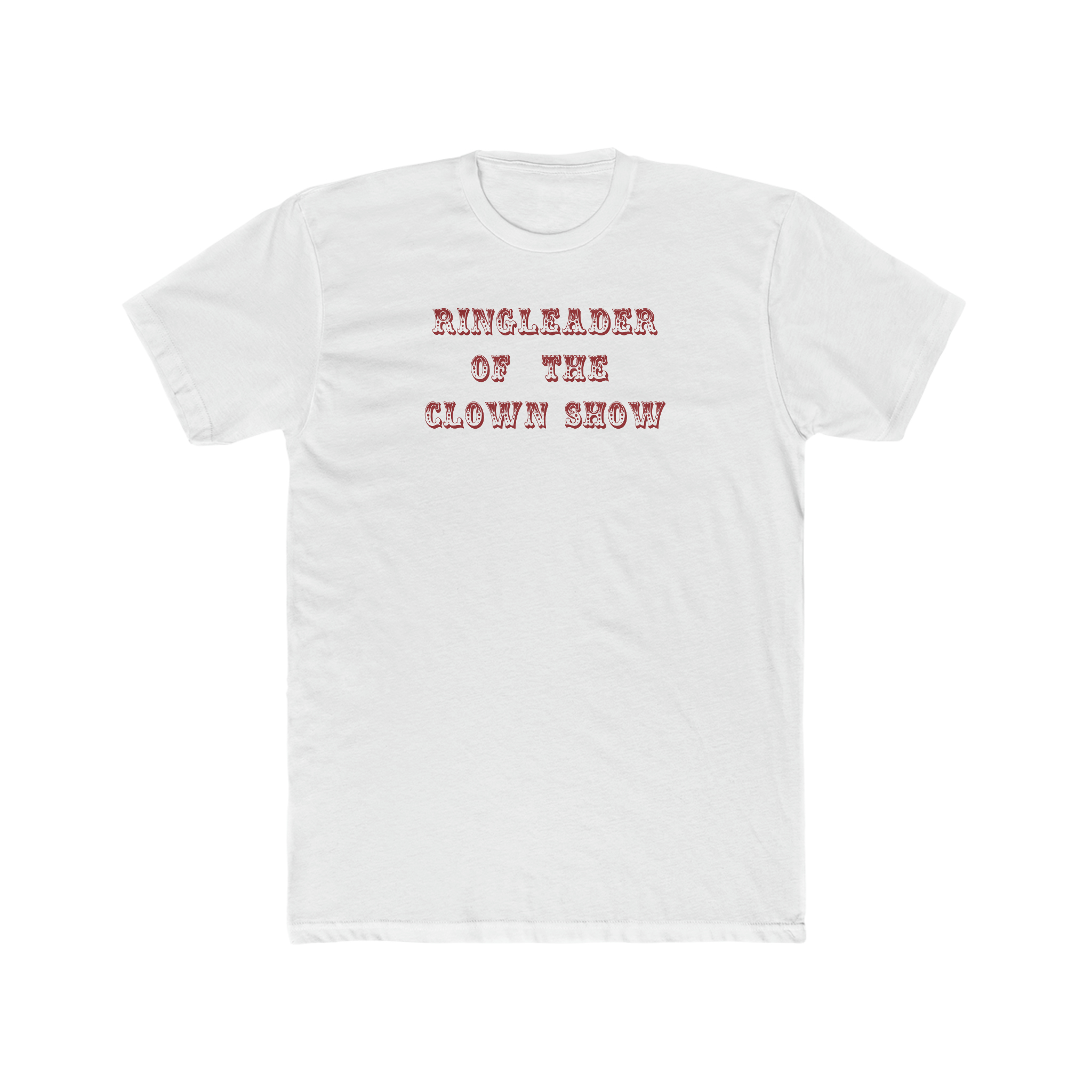 Ringleader of the Clown Show Funny TShirt Men's