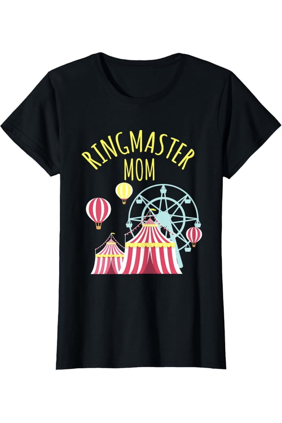 Ringmaster Mom Circus Staff Carnival Tent Theme Birthday T-ShirtMen and women, Black T-shirt, size: Extra large